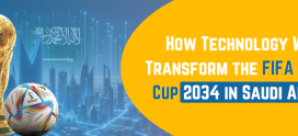 How Technology Will Transform the FIFA World Cup 2034 in Saudi Arabia?