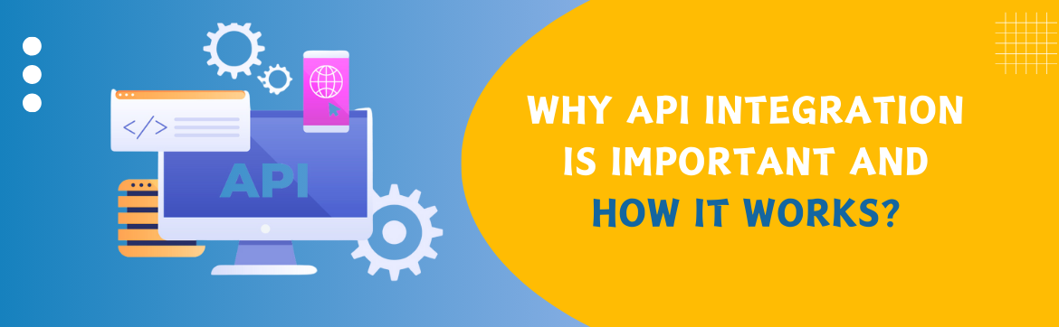 Why API Integration is Important and How It Works?