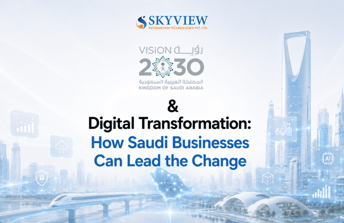Vision 2030 & Digital Transformation: How Saudi Businesses Can Lead the Change