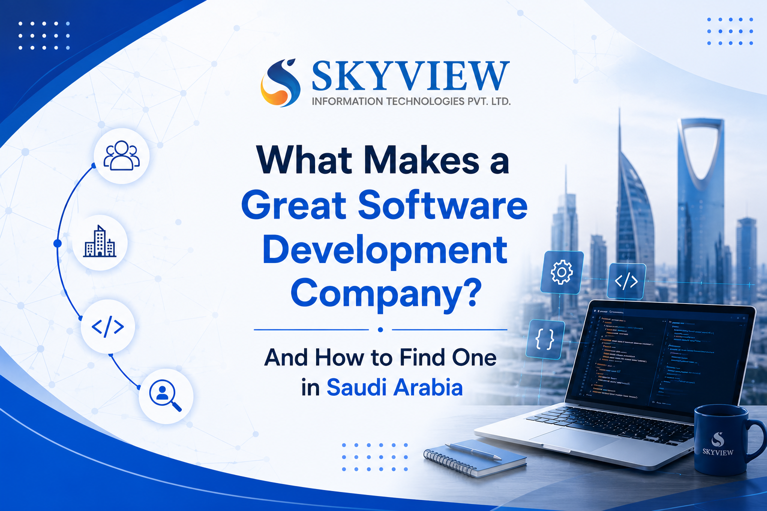 What Makes a Great Software Development Company? And How to Find One in Saudi Arabia